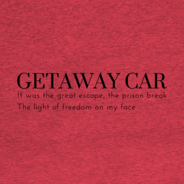 Getaway Car Taylor Swift by virtuallies